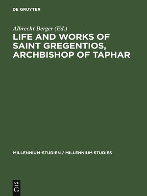 cover image of Life and Works of Saint Gregentios, Archbishop of Taphar